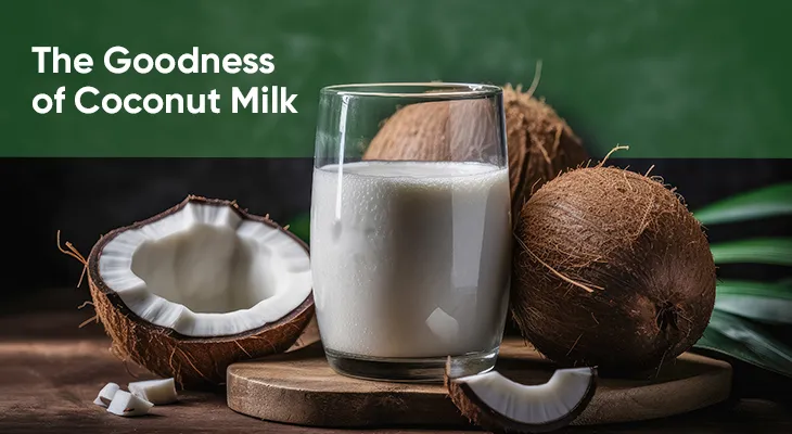 The Goodness Of Coconut Milk
